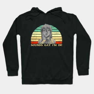 Sounds Gay I'm In - Lesbian Anime Pun - Retro Sunset Hoodie